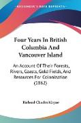 Four Years In British Columbia And Vancouver Island