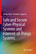 Safe and Secure Cyber-Physical Systems and Internet-of-Things Systems