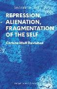 Repression, Alienation, Fragmentation of the Self