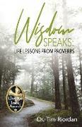 Wisdom Speaks: Life Lessons from Proverbs