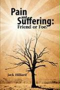 Pain and Suffering: Friend or Foe?