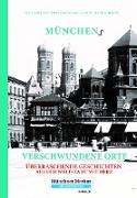 Münchens verschwundene Orte