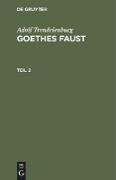 Adolf Trendelenburg: Goethes Faust. Teil 2