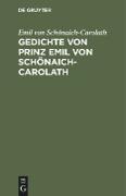 Gedichte von Prinz Emil von Schönaich-Carolath