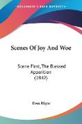 Scenes Of Joy And Woe