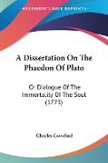 A Dissertation On The Phaedon Of Plato