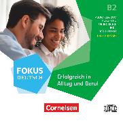 Fokus Deutsch, Allgemeine Ausgabe, B2, Erfolgreich in Alltag und Beruf - Neue Ausgabe, Audio-CDs zum Kurs- und Übungsbuch
