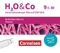 H2O & Co, Realschule Bayern 2020, 9. Schuljahr - Wahlpflichtfächergruppe I und II/III, Unterrichtsmanager Plus auf USB-Stick, Inkl. E-Book als Zugabe und Begleitmaterialien