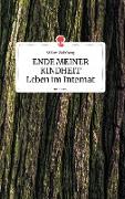 ENDE MEINER KINDHEIT - Leben im Internat. Life is a Story