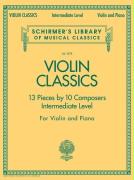 Violin Classics: Schirmer Library of Classics Volume 2078 Intermediate Level