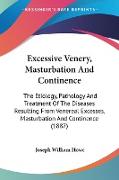 Excessive Venery, Masturbation And Continence