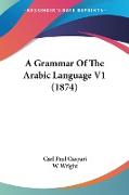 A Grammar Of The Arabic Language V1 (1874)