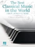 The Best Classical Music in the World for Intermediate Piano: 77 Arrangements by 34 Composers
