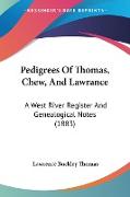 Pedigrees Of Thomas, Chew, And Lawrance