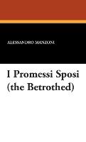 I Promessi Sposi (the Betrothed)