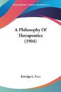 A Philosophy Of Therapeutics (1904)