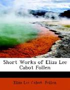Short Works of Eliza Lee Cabot Follen