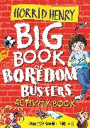 Horrid Henry: Big Book of Boredom Busters
