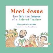 Meet Jesus: The Life and Lessons of a Beloved Teacher