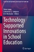 Technology Supported Innovations in School Education