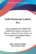 Irish Protestant Letters, Etc