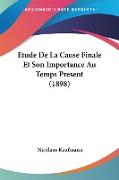 Etude De La Cause Finale Et Son Importance Au Temps Present (1898)