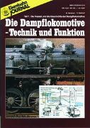 Die Dampflokomotive. Technik und Funktion / Die Dampflokomotive - Technik und Funktion - Teil 1