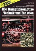 Die Dampflokomotive. Technik und Funktion / Die Dampflokomotive - Technik und Funktion - Teil 2