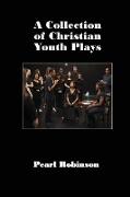 A Collection of Christian Youth Plays