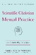 Scientific Christian Mental Practice: Also Includes High Mysticism