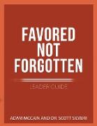 Favored Not Forgotten Leader Guide