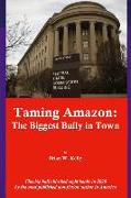 Taming Amazon: The Biggest Bully in Town: This big bully blocked eight books in 2020 by the most published non-fiction author in Amer