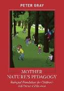 Mother Nature's Pedagogy: Biological Foundations for Children's Self-Directed Education