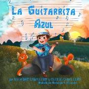 La Guitarrita Azul: Un cuento mexicano sobre la importancia de la perseverancia, la amistad y la amabilidad