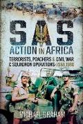 SAS Action in Africa: Terrorists, Poachers and Civil War C Squadron Operations: 1968-1980