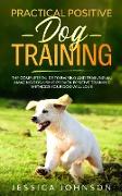 Practical Positive Dog Training