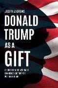 Donald Trump as a Gift