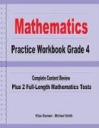 Mathematics Practice Workbook Grade 4: Complete Content Review Plus 2 Full-length Math Tests