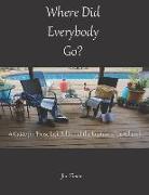 Where Did Everybody Go?: A Guide for Those Left Behind at the Rapture of the Church