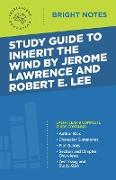 Study Guide to Inherit the Wind by Jerome Lawrence and Robert E. Lee