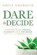 Dare to Decide
