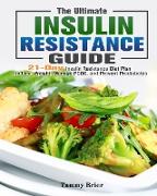 The Ultimate Insulin Resistance Guide: 28-Day Insulin Resistance Diet Plan to Lose Weight, Manage PCOS, and Prevent Prediabetes