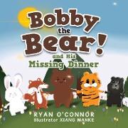 Bobby the Bear and His Missing Dinner