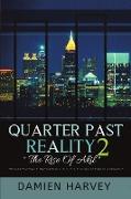 Quarter Past Reality 2