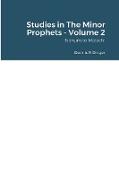 Studies in The Minor Prophets - Volume 2