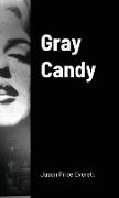 Gray Candy