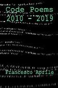 Code Poems: 2010-2019