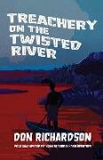 Treachery on the Twisted River: A Young-Adult Adaptation of "Peace Child," by Don Richardson