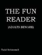 The Fun Reader: (Adults Beware)