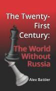 The Twenty-First Century: The World Without Russia